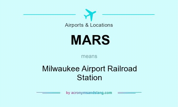 What does MARS mean? It stands for Milwaukee Airport Railroad Station