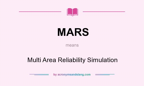 What does MARS mean? It stands for Multi Area Reliability Simulation