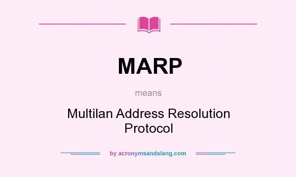 What does MARP mean? It stands for Multilan Address Resolution Protocol