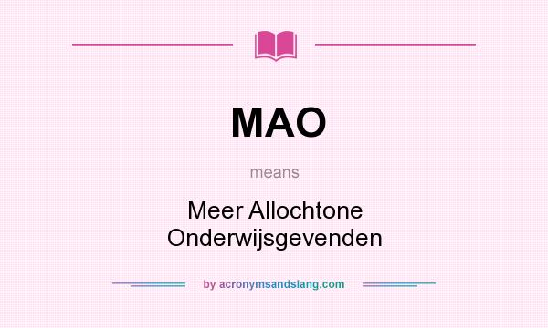 What does MAO mean? It stands for Meer Allochtone Onderwijsgevenden