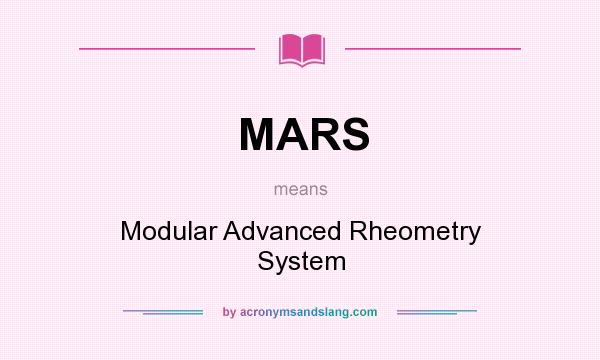 What does MARS mean? It stands for Modular Advanced Rheometry System