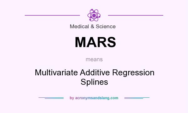 What does MARS mean? It stands for Multivariate Additive Regression Splines