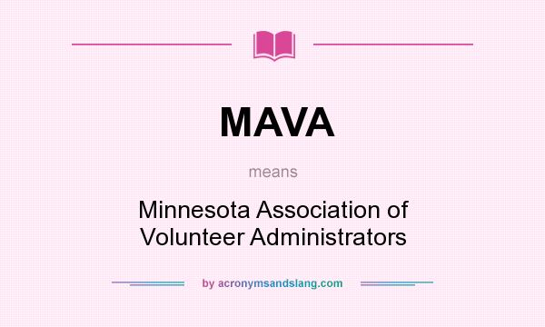 What does MAVA mean? It stands for Minnesota Association of Volunteer Administrators