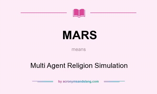 What does MARS mean? It stands for Multi Agent Religion Simulation