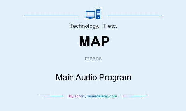 What does MAP mean? It stands for Main Audio Program