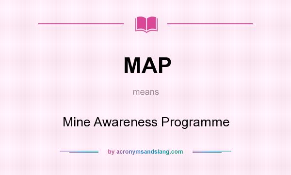 What does MAP mean? It stands for Mine Awareness Programme