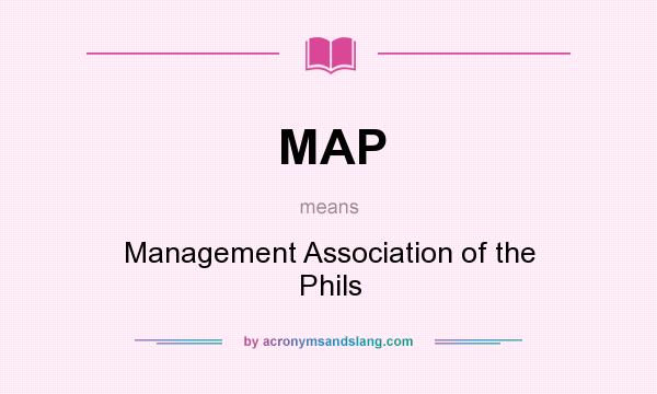 What does MAP mean? It stands for Management Association of the Phils