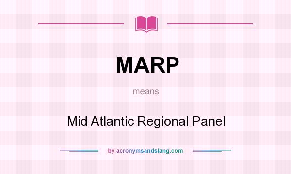 What does MARP mean? It stands for Mid Atlantic Regional Panel
