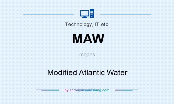 What does MAW mean? It stands for Modified Atlantic Water