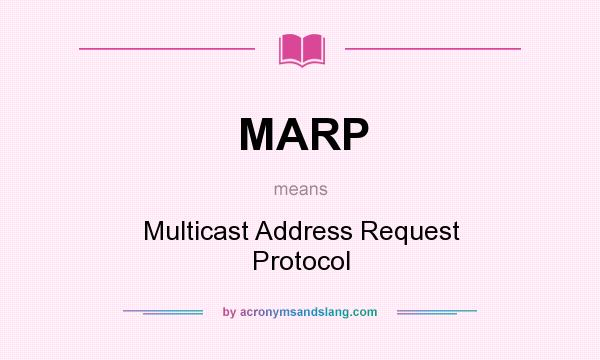 What does MARP mean? It stands for Multicast Address Request Protocol