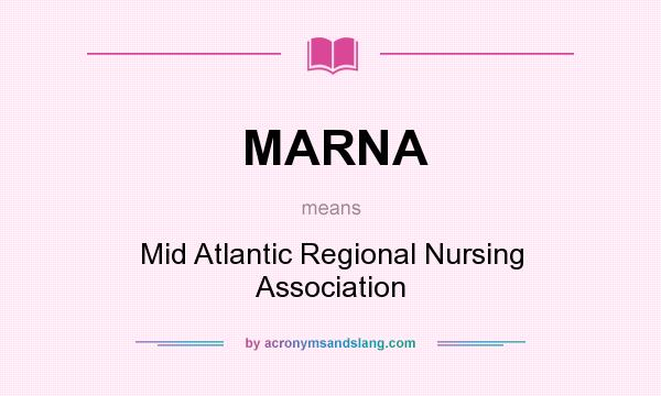 What does MARNA mean? It stands for Mid Atlantic Regional Nursing Association