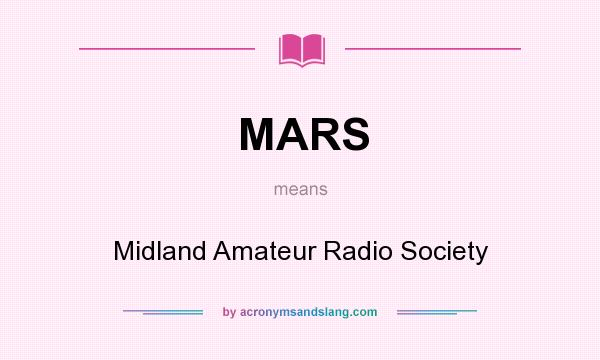 What does MARS mean? It stands for Midland Amateur Radio Society