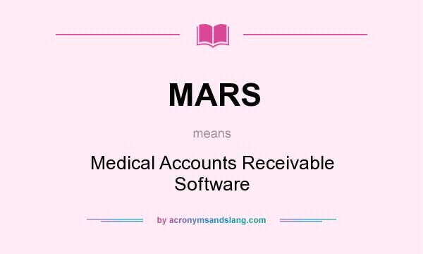 What does MARS mean? It stands for Medical Accounts Receivable Software