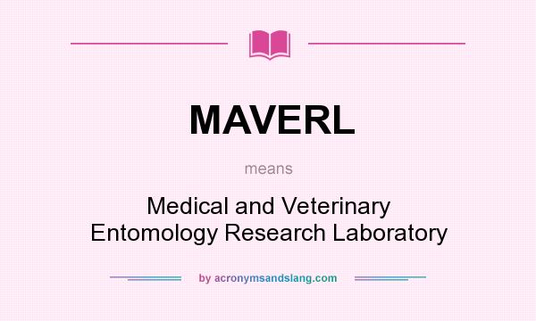 What does MAVERL mean? It stands for Medical and Veterinary Entomology Research Laboratory