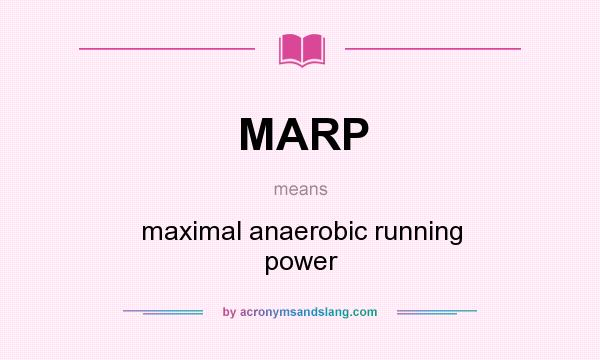 What does MARP mean? It stands for maximal anaerobic running power