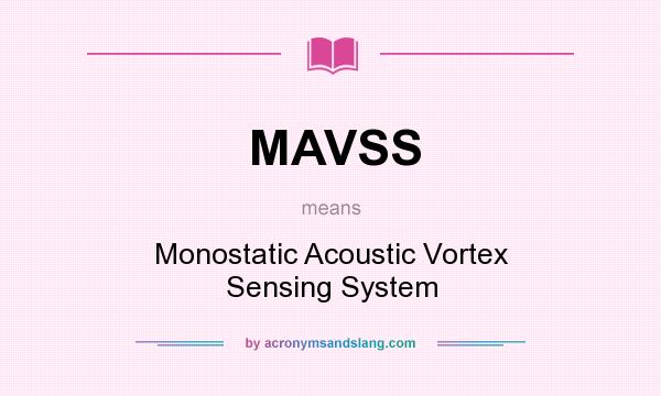 What does MAVSS mean? It stands for Monostatic Acoustic Vortex Sensing System