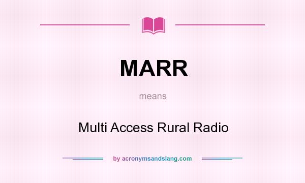 What does MARR mean? It stands for Multi Access Rural Radio