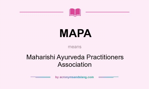 What does MAPA mean? It stands for Maharishi Ayurveda Practitioners Association