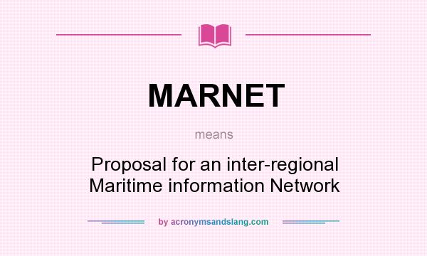 What does MARNET mean? It stands for Proposal for an inter-regional Maritime information Network