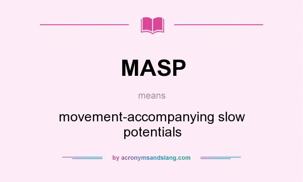 What does MASP mean? It stands for movement-accompanying slow potentials