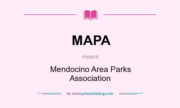 What does MAPA mean? It stands for Mendocino Area Parks Association