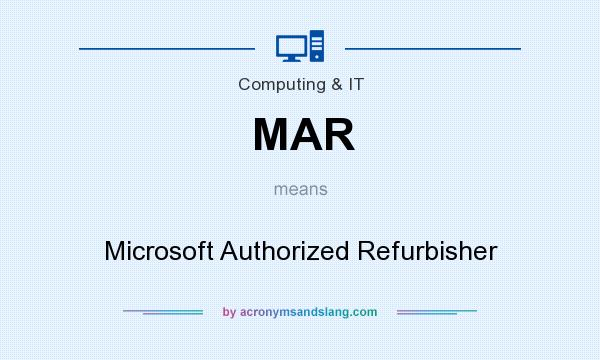What does MAR mean? It stands for Microsoft Authorized Refurbisher