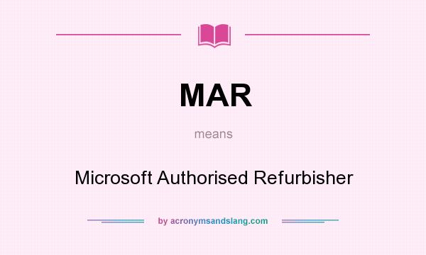 What does MAR mean? It stands for Microsoft Authorised Refurbisher