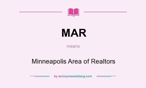 What does MAR mean? It stands for Minneapolis Area of Realtors