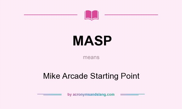 What does MASP mean? It stands for Mike Arcade Starting Point
