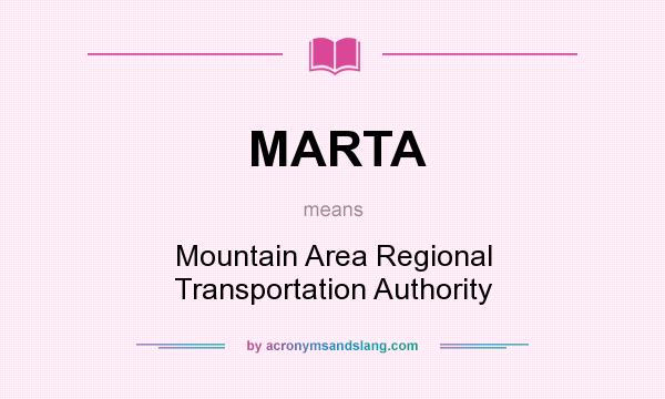 What does MARTA mean? It stands for Mountain Area Regional Transportation Authority