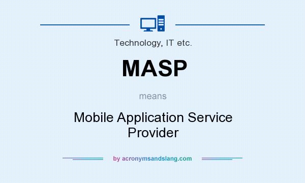 What does MASP mean? It stands for Mobile Application Service Provider