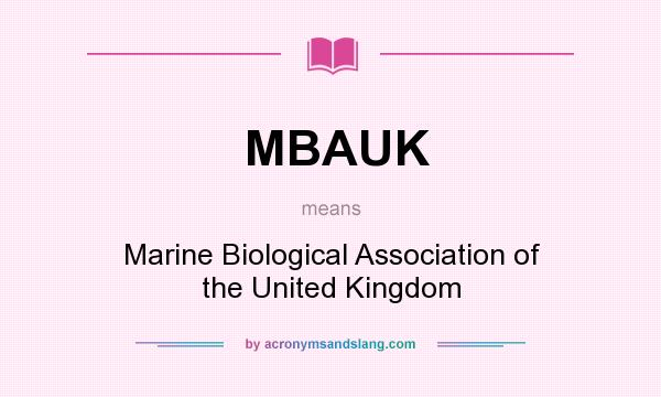 What does MBAUK mean? It stands for Marine Biological Association of the United Kingdom