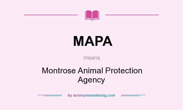 What does MAPA mean? It stands for Montrose Animal Protection Agency