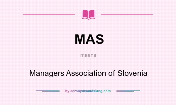 What does MAS mean? It stands for Managers Association of Slovenia