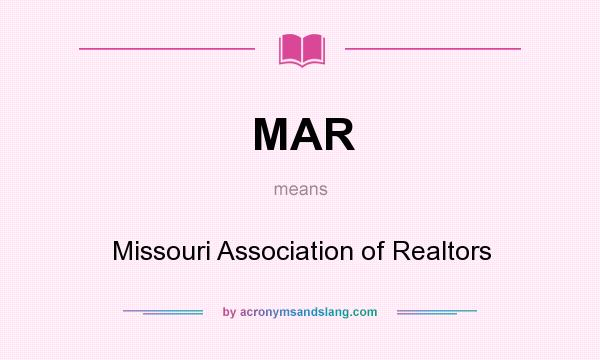 What does MAR mean? It stands for Missouri Association of Realtors