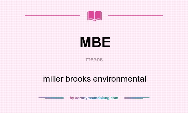 What does MBE mean? It stands for miller brooks environmental