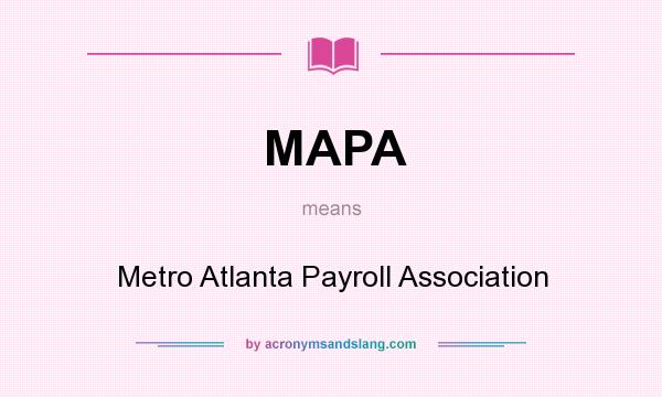 What does MAPA mean? It stands for Metro Atlanta Payroll Association
