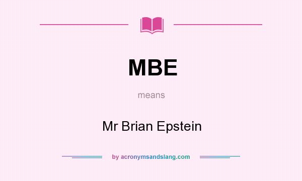 What does MBE mean? It stands for Mr Brian Epstein