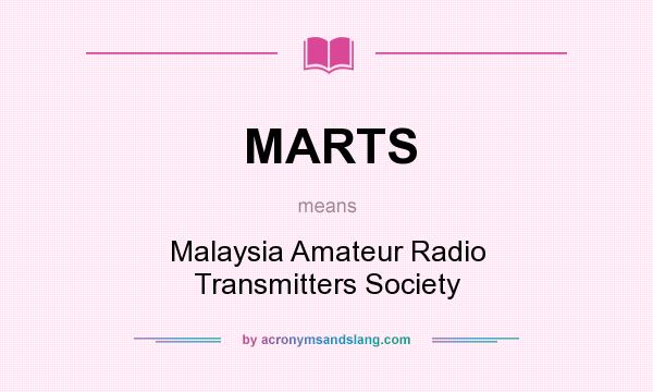 What does MARTS mean? It stands for Malaysia Amateur Radio Transmitters Society