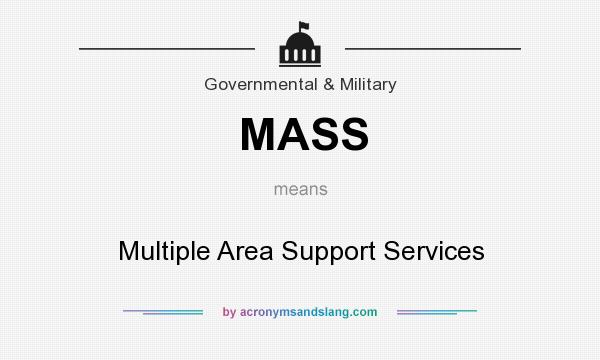 What does MASS mean? It stands for Multiple Area Support Services