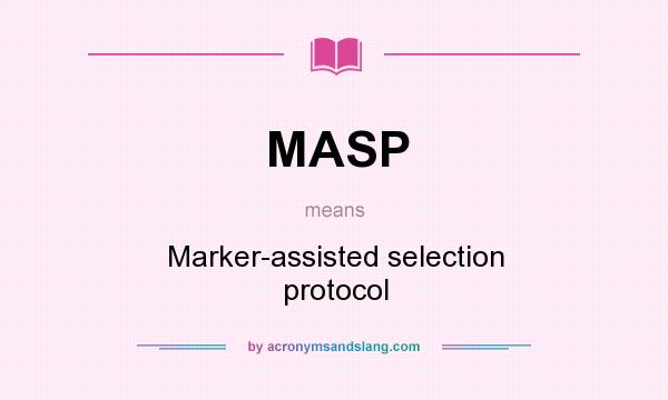 What does MASP mean? It stands for Marker-assisted selection protocol