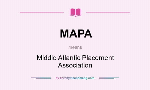 What does MAPA mean? It stands for Middle Atlantic Placement Association
