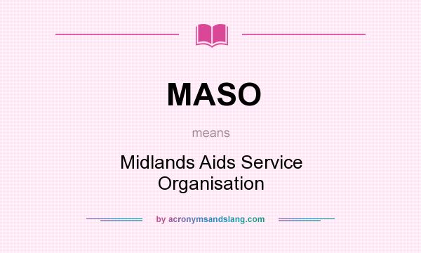 What does MASO mean? It stands for Midlands Aids Service Organisation