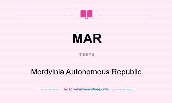 What does MAR mean? It stands for Mordvinia Autonomous Republic