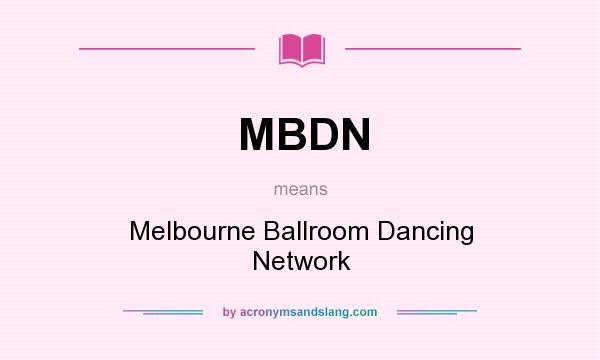 What does MBDN mean? It stands for Melbourne Ballroom Dancing Network