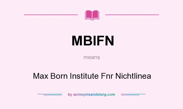 What does MBIFN mean? It stands for Max Born Institute Fnr Nichtlinea