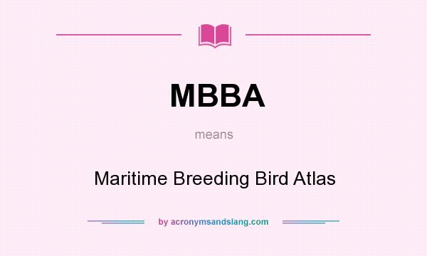 What does MBBA mean? It stands for Maritime Breeding Bird Atlas