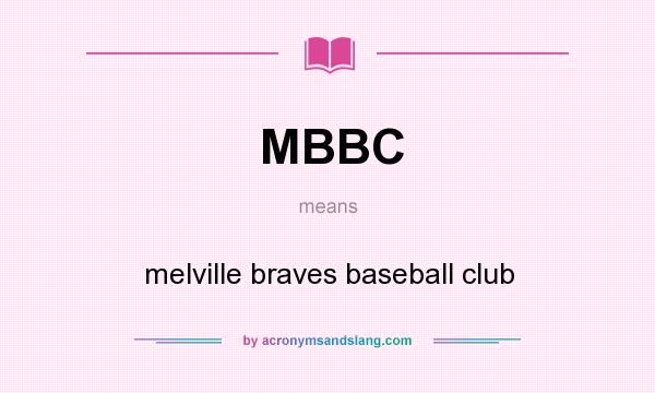 What does MBBC mean? It stands for melville braves baseball club