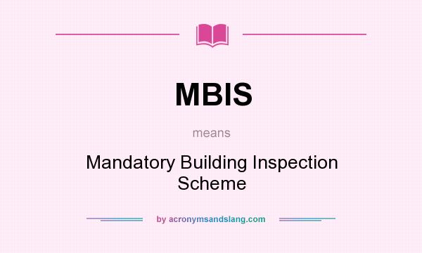 What does MBIS mean? It stands for Mandatory Building Inspection Scheme