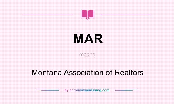 What does MAR mean? It stands for Montana Association of Realtors